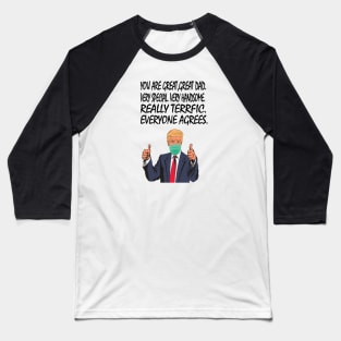 You Are A Great Dad -Donald Trump Baseball T-Shirt